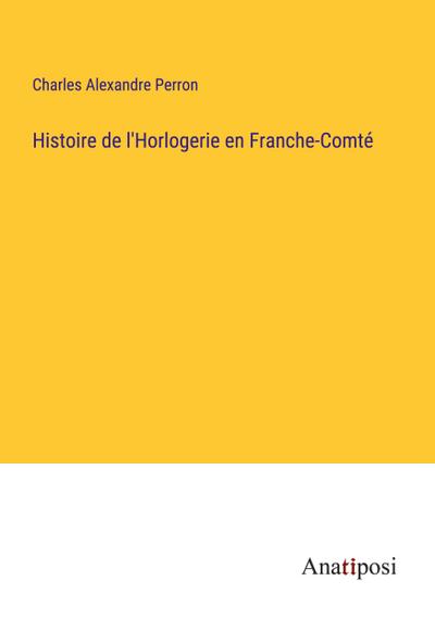 Histoire de l’Horlogerie en Franche-Comté