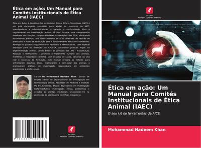 Ética em ação: Um Manual para Comités Institucionais de Ética Animal (IAEC)