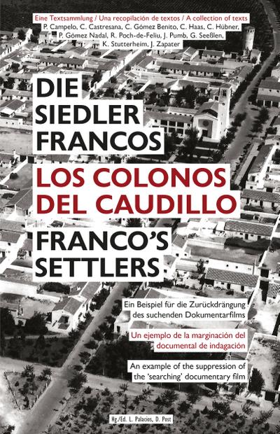 Die Siedler Francos: Ein Beispiel für die Zurückdrängung des suchenden Dokumentarfilms (Franco-Diktatur) (Franco-Diktatur / Historisches Andenken)
