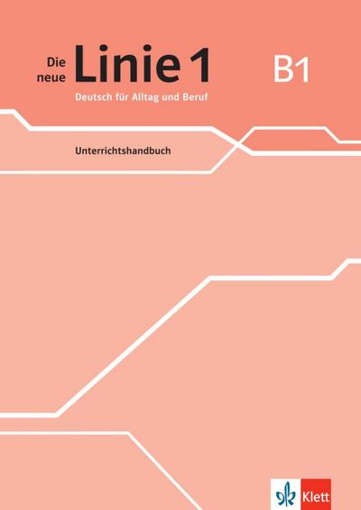 Die neue Linie 1 B1. Unterrichtshandbuch
