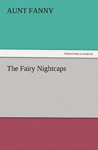The Fairy Nightcaps