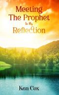 Meeting The Prophet In My Reflection