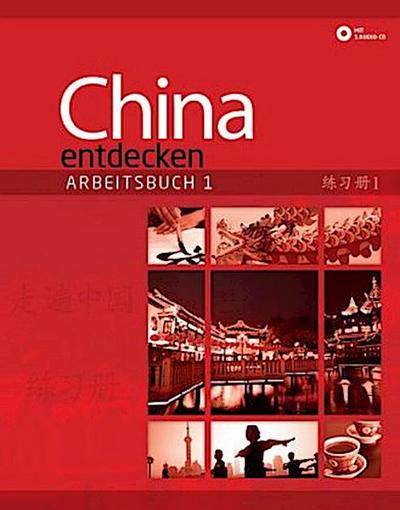 China entdecken - Arbeitsbuch 1, m. 1 Audio-CD. Bd.1