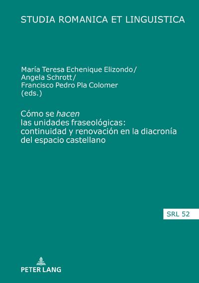 Cómo se “hacen” las unidades fraseológicas: continuidad y renovación en la diacronía del espacio castellano