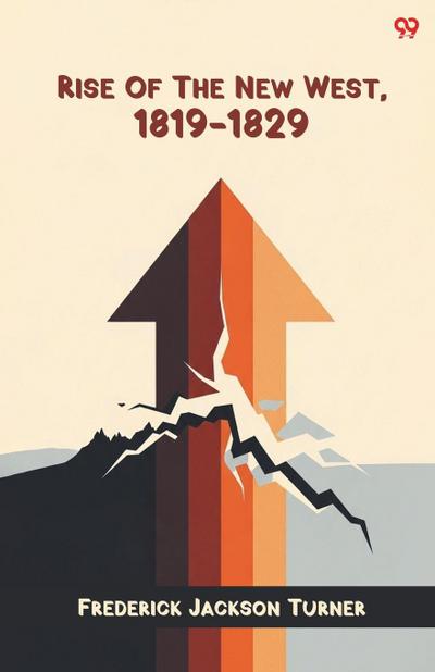 Rise Of The New West, 1819-1829