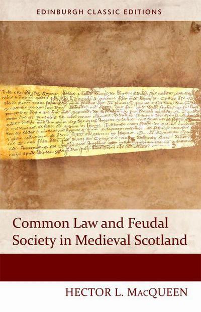 Common Law and Feudal Society in Medieval Scotland