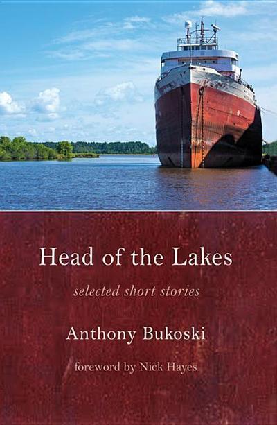 Head of the Lakes: Selected Stories