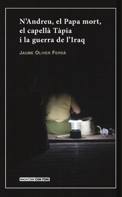 N’Andreu, el Pap mort, el capellà Tàpia i la Guerra d’Iraq