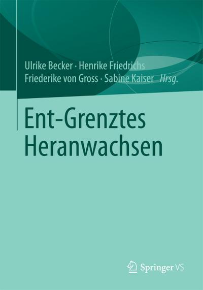 Ent-Grenztes Heranwachsen