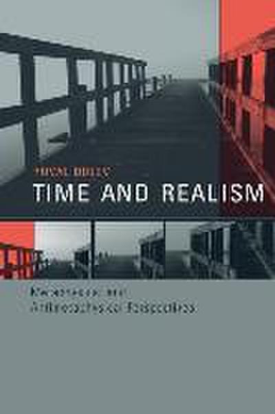 Time and Realism: Metaphysical and Antimetaphysical Perspectives