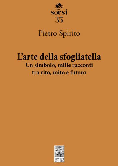 L’ arte della sfogliatella. Un simbolo, mille racconti tra rito, mito e futuro