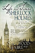 The Life and Times of Sherlock Holmes