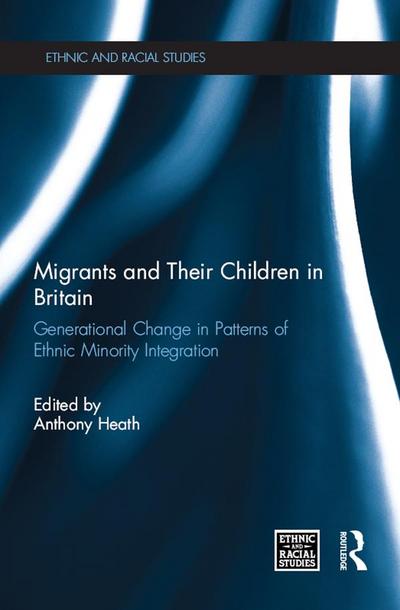 Migrants and Their Children in Britain