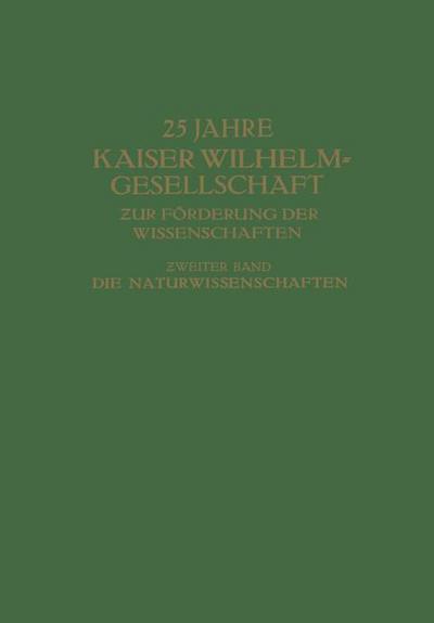 25 Jahre Kaiser Wilhelm-Gesellschaft ¿ur Förderung der Wissenschaften