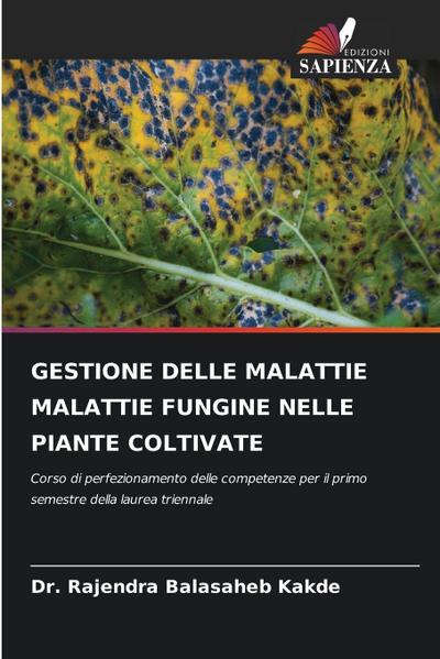 GESTIONE DELLE MALATTIE MALATTIE FUNGINE NELLE PIANTE COLTIVATE