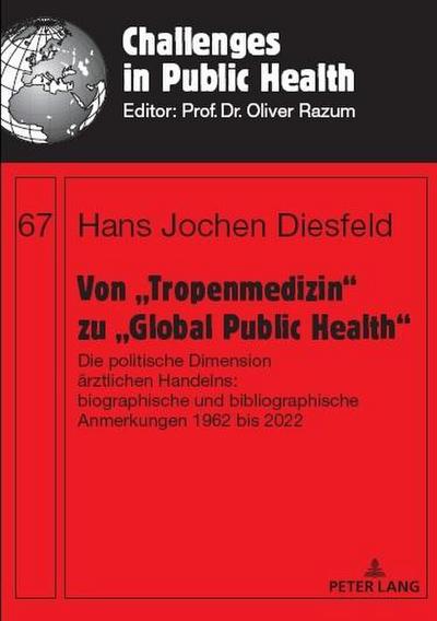 Von "Tropenmedizin" zu "Global Public Health"