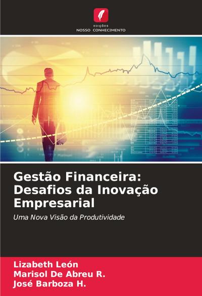 Gestão Financeira: Desafios da Inovação Empresarial