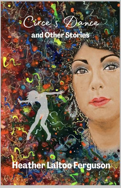 Circe’s Dance And Other Stories