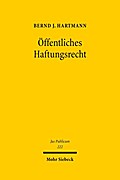 Offentliches Haftungsrecht: Okonomisierung - Europaisierung - Dogmatisierung Bernd J Hartmann Author