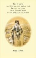 ’Keep it simple,  and God will not forsake you’. Life and teachings  of St. Leo of Optina and St. Theodore of Neamts