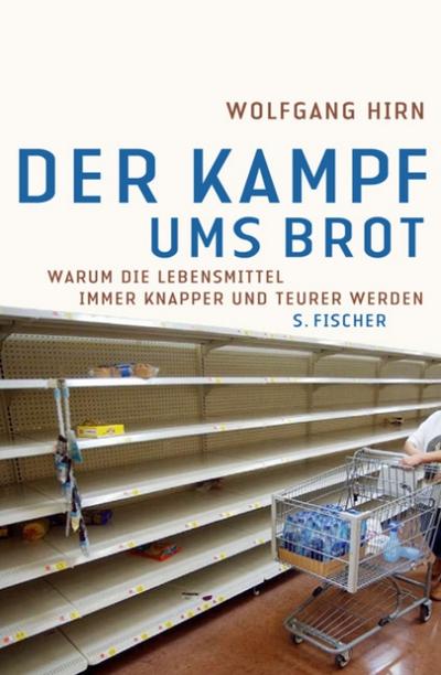 Der Kampf ums Brot: Warum die Lebensmittel immer knapper und teurer werden (Sachbuch (allgemein))