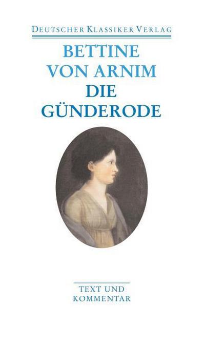 Die Günderode. Clemens Brentano’s Frühlingskranz