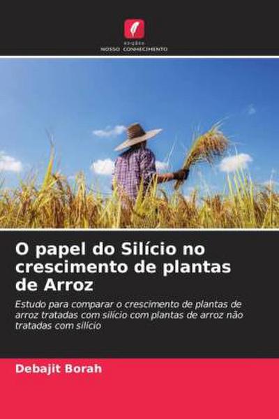 O papel do Silício no crescimento de plantas de Arroz
