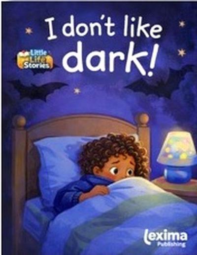 I don’t Like Dark!