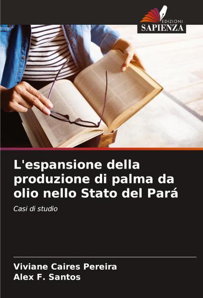 L’espansione della produzione di palma da olio nello Stato del Pará