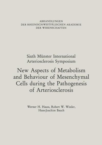 New Aspects of Metabolism and Behaviour of Mesenchymal Cells during the Pathogenesis of Arteriosclerosis