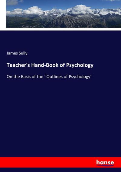 Teacher’s Hand-Book of Psychology