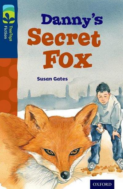 Oxford Reading Tree TreeTops Fiction: Level 14: Danny’s Secret Fox