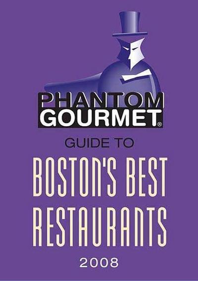 Phantom Gourmet Guide to Boston’s Best Restaurants 2008