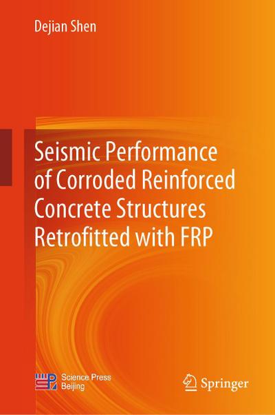 Seismic Performance of Corroded Reinforced Concrete Structures Retrofitted with Frp