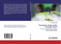 Transgene study under Drought Stress