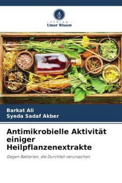 Antimikrobielle Aktivität einiger Heilpflanzenextrakte