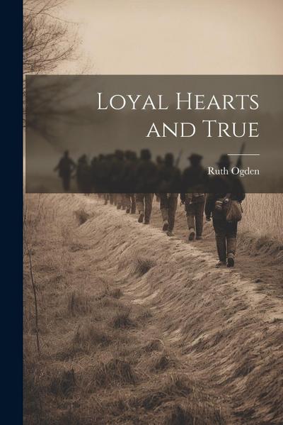 Loyal Hearts and True