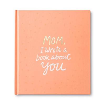 Mom, I Wrote a Book about You