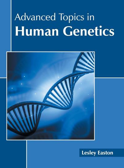 Advanced Topics in Human Genetics