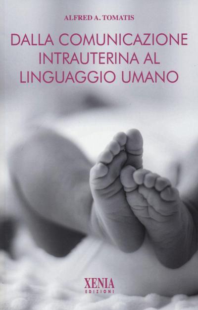 Dalla comunicazione intrauterina al linguaggio umano