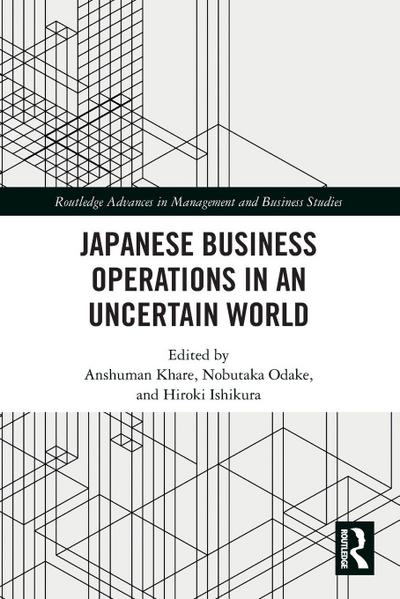 Japanese Business Operations in an Uncertain World