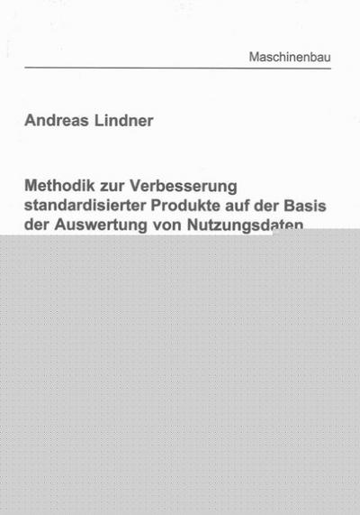 Methodik zur Verbesserung standardisierter Produkte auf der Basis der Auswertung von Nutzungsdaten deren Vorgängergenerationen