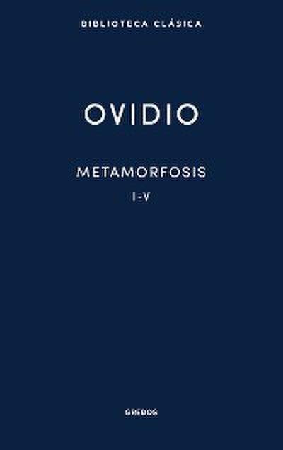 Metamorfosis. Libros I-V