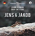 Jens und Jakob. Learn German. Enjoy the Story. Part 1 German Course for Beginners