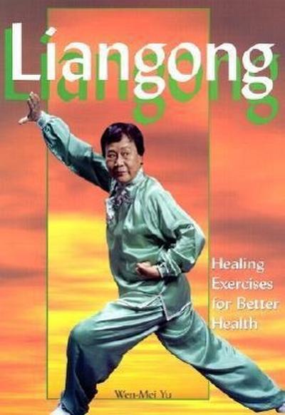 Liangong: Healing Exercises for Better Health