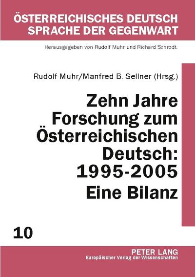 Zehn Jahre Forschung zum Österreichischen Deutsch: 1995-2005. Eine Bilanz