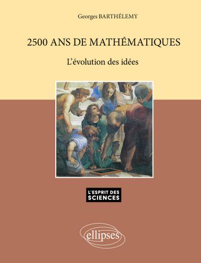 2500 ans de Mathématiques - L’évolution des idées - n°3