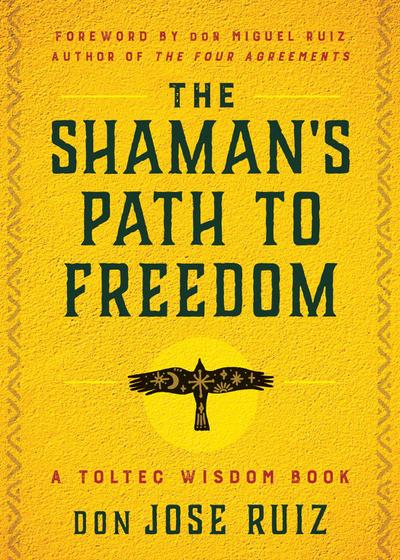 The Shaman’s Path to Freedom