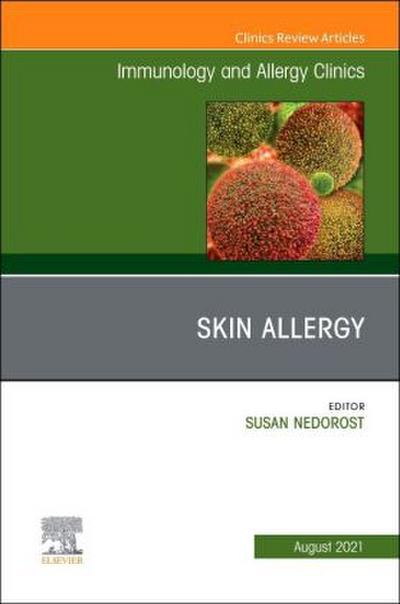 Skin Allergy, an Issue of Immunology and Allergy Clinics of North America