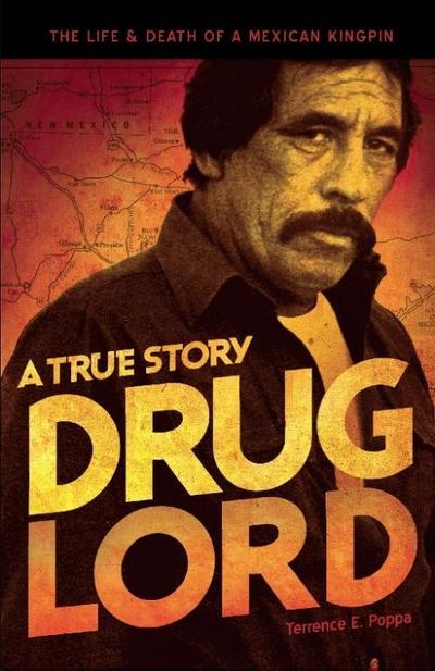 Poppa, T: Drug Lord: A True Story